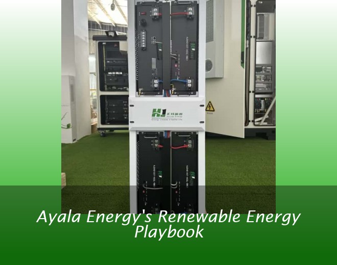 Ayala Energy's Renewable Energy Playbook